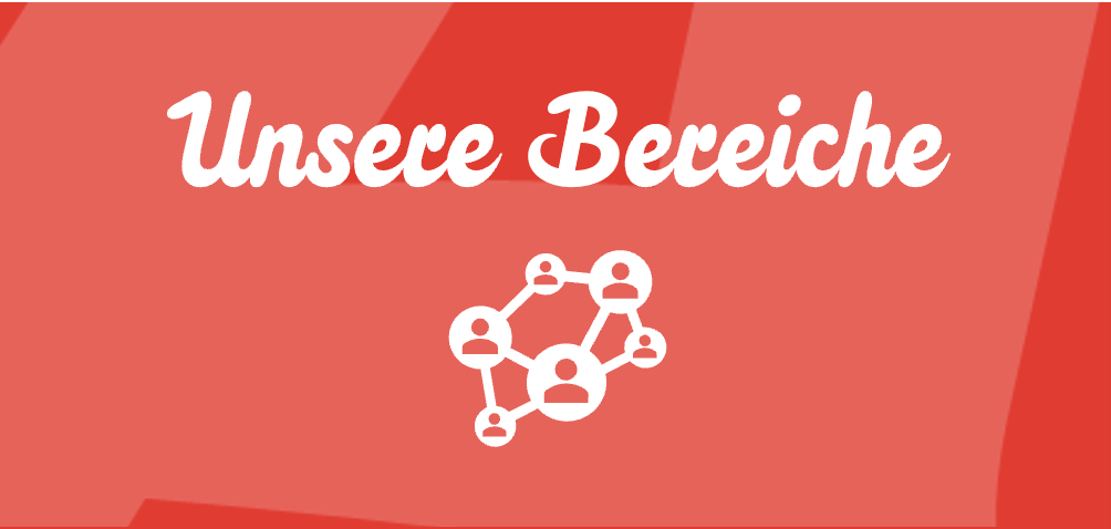 Unsere Bereiche